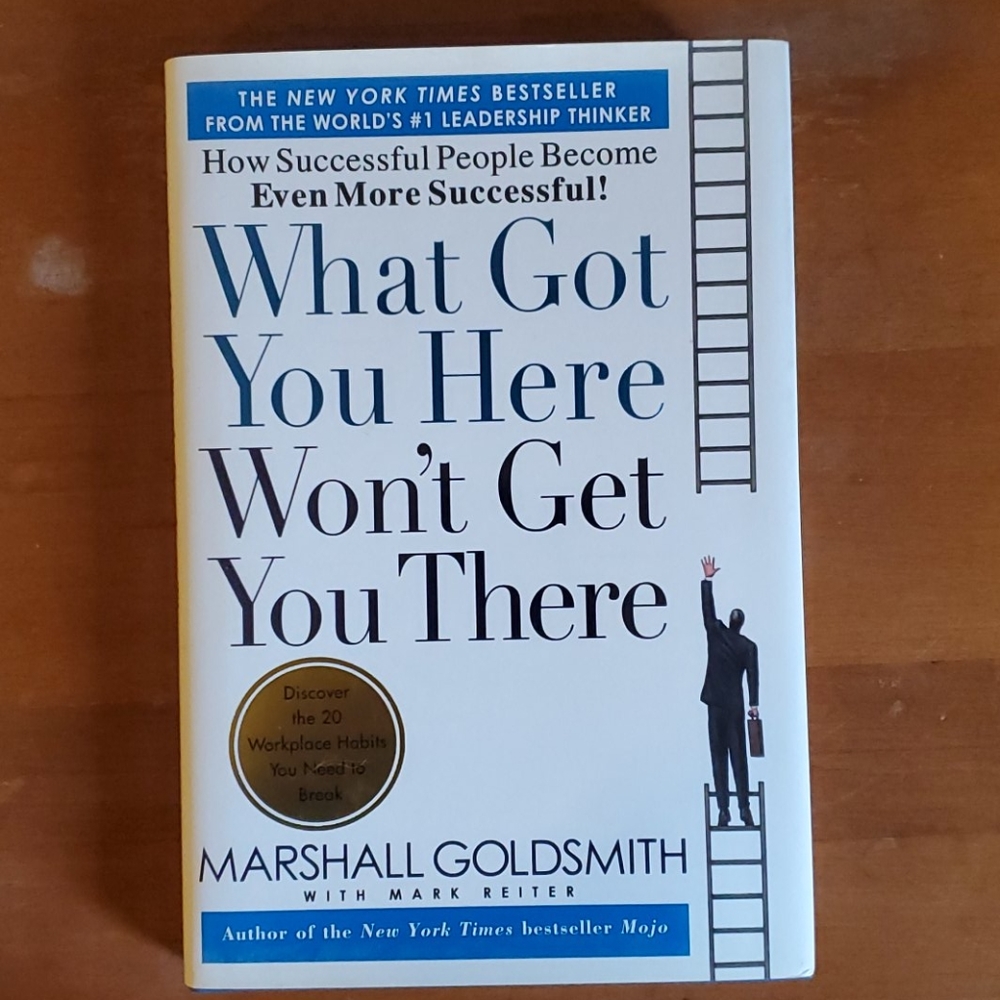 🍉 3/15 What Got You Here Won't Get You There Book